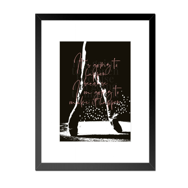 Its going to happen Leaders in Heels print
