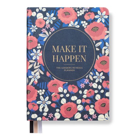 Leaders in Heels Planner – Make It Happen – Vintage Floral