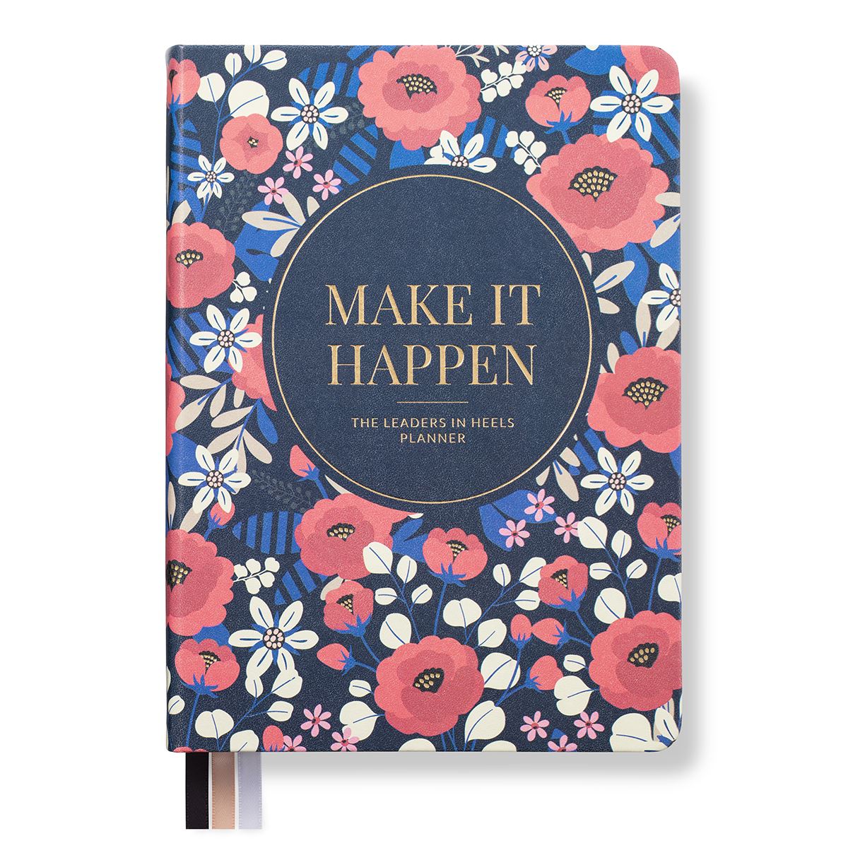 Leaders in Heels Planner – Make It Happen – Vintage Floral